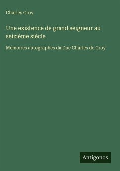 Cover Une existence de grand seigneur au seizième siècle