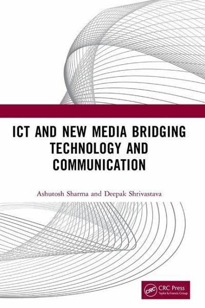 ICT and New Media Bridging Technology and Communication ICT and New Media Bridging Technology and Communication