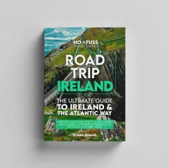 Cover Road Trip Ireland Guide Book - The Ultimate Ireland & The Wild Atlantic Way Guide Book by Robbie Roams