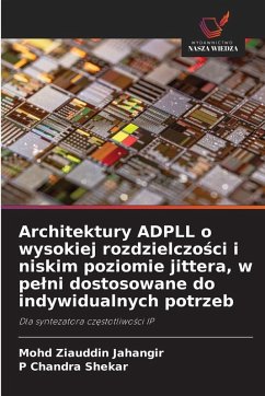 Cover Architektury ADPLL o wysokiej rozdzielczo¿ci i niskim poziomie jittera, w pe¿ni dostosowane do indywidualnych potrzeb