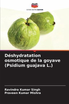 Cover Déshydratation osmotique de la goyave (Psidium guajava L.)