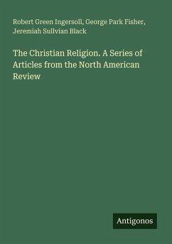 Cover The Christian Religion. A Series of Articles from the North American Review