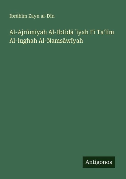 Al-Ajr¿m¿yah Al-Ibtid¿¿¿yah F¿ Ta¿l¿m Al-lughah Al-Nams¿w¿yah