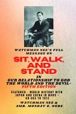 Watchman Nee's Full Message on SIT, WALK, and STAND in OUR RELATIONSHIP TO GOD THE WORLD AND THE DEVIL - fifth Edition - 2025