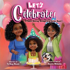 Cover Let's Celebrate!, A Child's Journey Through Grief, Book 3
