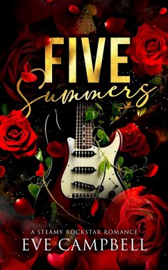 Five Summers (Broken Oasis Series) (eBook, ePUB) - Campbell, Eve Five Summers (Broken Oasis Series) (eBook, ePUB) - Campbell, Eve