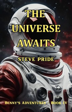 Cover The Universe Awaits (Benny's Adventures - Book I, II, III, #4) (eBook, ePUB)