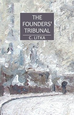 The Founders' Tribunal (eBook, ePUB) - Litka, C.