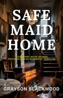 Cover Safe Maid Home: a Gripping High-Stakes Psychological Domestic Thriller (eBook, ePUB)