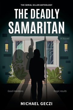 The Deadly Samaritan (The Serial Killer Anthology, #1) (eBook, ePUB) - Geczi, Michael
