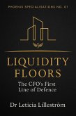 Liquidity Floors: The CFO's First Line of Defence (Phoenix Specialisations, #1) (eBook, ePUB)