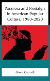 Paranoia and Nostalgia in American Popular Culture, 1980-2020 (eBook, ePUB)