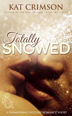Totally Snowed (eBook, ePUB) - Crimson, Kat