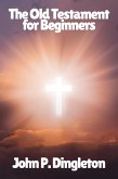The Old Testament for Beginners (eBook, ePUB)