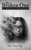 The Broken One A Poetic Journey (eBook, ePUB) The Broken One A Poetic Journey (eBook, ePUB)