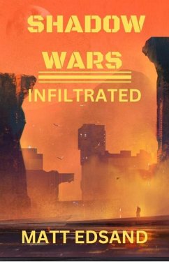Infiltrated (Shadow Wars, #4) (eBook, ePUB) - Edsand, Matt