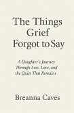 The Things Grief Forgot To Say (eBook, ePUB)