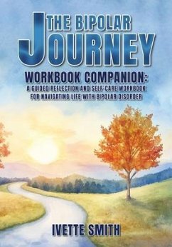 The Bipolar Journey Workbook Companion (eBook, ePUB) - Smith, Ivette The Bipolar Journey Workbook Companion (eBook, ePUB) - Smith, Ivette