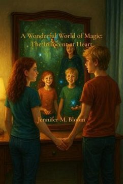 A Wonderful World of Magic (eBook, ePUB) - Bloom, Jennifer M. A Wonderful World of Magic (eBook, ePUB) - Bloom, Jennifer M.