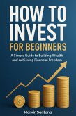 How to Invest for Beginners (eBook, ePUB)