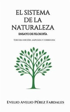 El sistema de la naturaleza. Ensayo de filosofía. Tercera edición (eBook, ePUB) - Pérez Fardales, Evelio Avelio