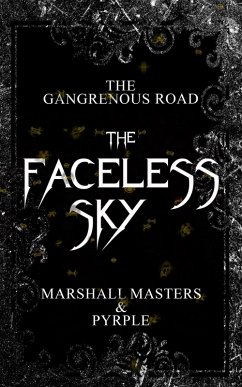 Cover The Faceless Sky (The Gangrenous Road, #1) (eBook, ePUB)