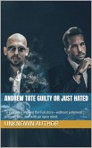 Andrew Tate: Guilty or Just Hated? (eBook, ePUB)