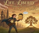 Life, Liberty and the pursuit of the Talking Toast (eBook, ePUB)