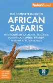 Fodor's The Complete Guide to African Safaris (eBook, ePUB)