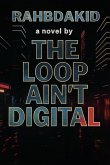 The Loop Ain't Digital (eBook, ePUB)
