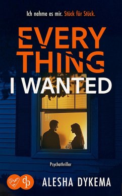 Cover Everything I wanted   Ein düsterer Psychothriller (eBook, ePUB)