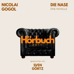 Die Nase. Eine Novelle. (MP3-Download) - Hörbuchzeit; Gogol, Nikolai