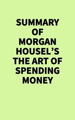Cover Summary of Morgan Housel's The Art of Spending Money (eBook, ePUB)
