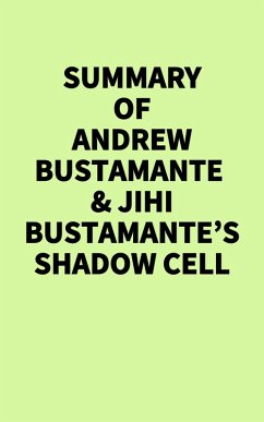 Summary of Andrew Bustamante & Jihi Bustamante's Shadow Cell (eBook, ePUB) - IRB Media