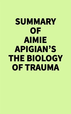 Cover Summary of Aimie Apigian's The Biology of Trauma (eBook, ePUB)