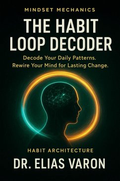 Cover The Habit Loop Decoder (Mindset Mechanics, #5) (eBook, ePUB)