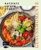 Genussmomente: Ratzfatz, lecker, vegan (eBook, ePUB)