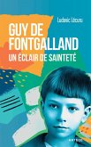 Guy de Fontgalland - Un éclair de sainteté (eBook, ePUB)