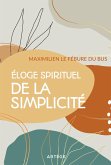 Eloge spirituel de la simplicité (eBook, ePUB)