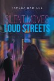 Silent Moves, Loud Streets (eBook, ePUB)