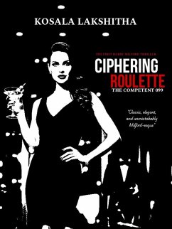 Cover Ciphering Roulette: The competent 099 (Milford Protocol, #1) (eBook, ePUB)