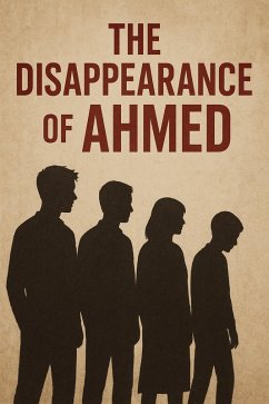 The Disappearance of Ahmed (eBook, ePUB) - Taha, S. M