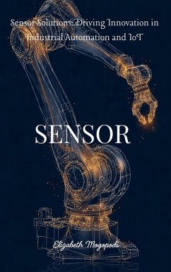 Cover Sensor Solutions: Driving Innovation in Industrial Automation and IoT (MACHINE INTELLIGENCE) (eBook, ePUB)