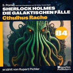 Cover Cthulhus Rache (Sherlock Holmes - Die galaktischen Fälle, Folge 84) (MP3-Download)