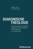 Diakonische Theologie (eBook, ePUB)