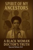 Spirit of My Ancestors: A Black Woman Doctor's Truth (eBook, ePUB)