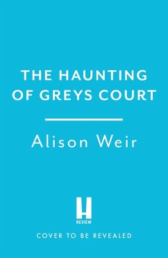 The Haunting of Greys Court (eBook, ePUB) - Weir, Alison