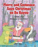 Pierre and Comeaux Save Christmas on Da Bayou (eBook, ePUB)