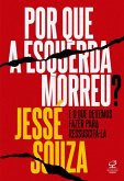 Por que a esquerda morreu? (eBook, ePUB)