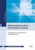 Bildung im Medium des Berufs - Beruf im Medium von Bildung (eBook, PDF)